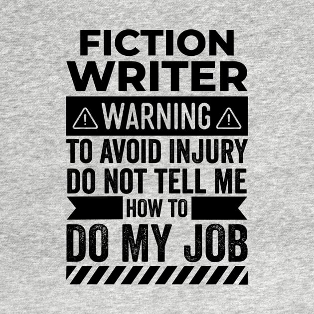 Fiction Writer Warning by Stay Weird